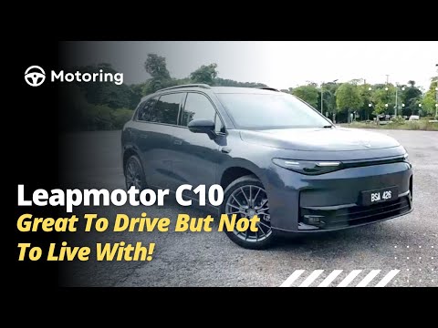 Motoring | Leapmotor C10: Great To Drive But Not To Live With!