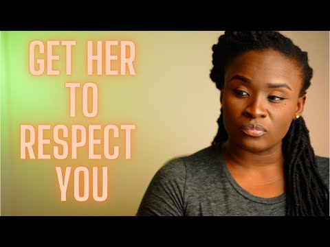 how to get a woman to respect you without even trying