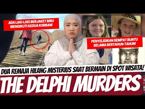 PELAKU YANG SEMPAT TEREKAM DI HP KORBAN SEBELUM MENGHILANG - THE DELPHI MURDERS