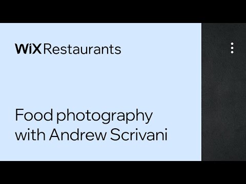 Wix Restaurants | How to take great photos of your food with Andrew Scrivani