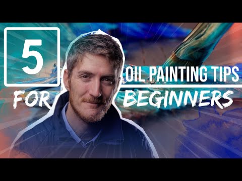 TOP 5 Oil Painting Tips, Techniques and Strategies for BEGINNERS