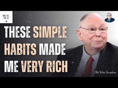 These Simple Habits Made Me Very Rich - Charlie Munger