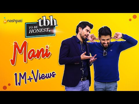 Mani | To be Honest | Complete Episode | Nashpati Prime