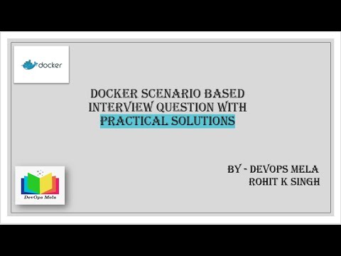 Docker Scenario Based Interview Questions with Practical Solution