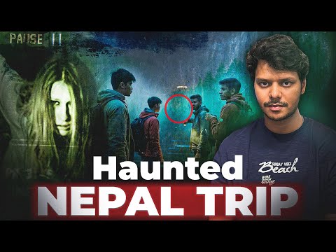 Nepal: Trip to Nepal turned into a Horror Experience