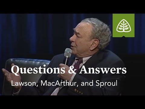 Lawson, MacArthur, and Sproul: Questions & Answers