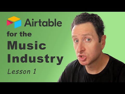 Airtable for the Music Industry: Lesson 1 - The Foundation