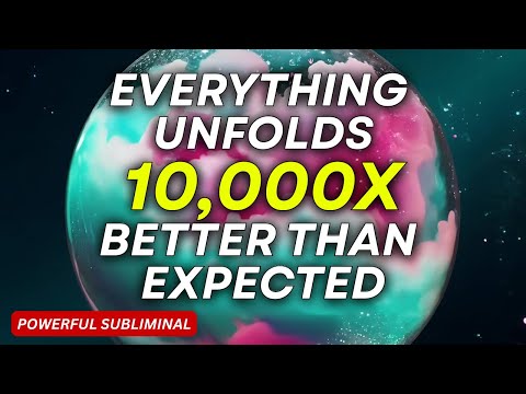 [ WARNING: EXTREMELY POWERFUL ] everything unfolds 10000x better than expected ( subliminal ) FAST!