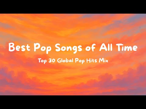 Best Pop Songs of All Time | Top 30 Global Pop Hits Mix | Benzezar Music |