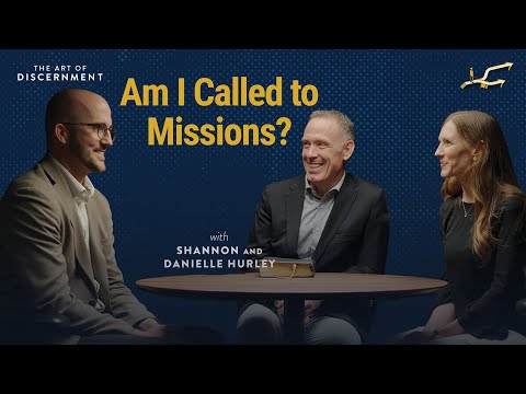 Am I Called to Missions? | The Art of Discernment S3 E4