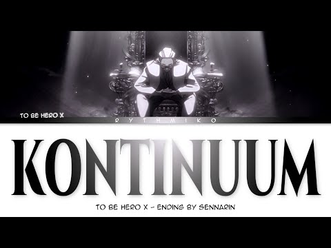 To Be Hero X - Ending FULL "KONTINUUM" by SennaRin (Lyrics)