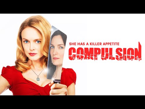 Compulsion | Full Thriller Movie - Heather Graham, Carrie-Ann Moss