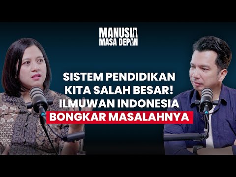 SISTEM PENDIDIKAN KITA SALAH BESAR! ILMUWAN INDONESIA BONGKAR MASALAHNYA