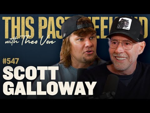 Scott Galloway | This Past Weekend w/ Theo Von #547
