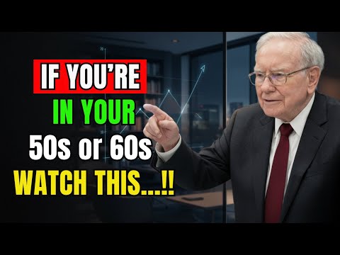 Warren Buffett: If You're in Your 50s or 60s, Watch This!