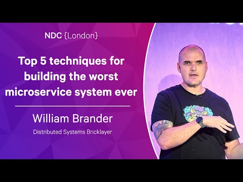Top 5 techniques for building the worst microservice system ever - William Brander - NDC London 2023