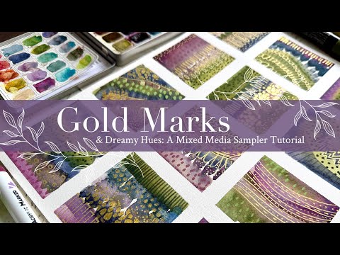 Gold Marks & Dreamy Hues: A Mixed Media Sampler Tutorial