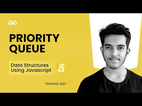 Priority Queue | Data Structures using JavaScript | GeeksforGeeks Practice