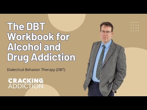 Dialectical Behavior Therapy for Addiction | Use This DBT Workbook to Recover