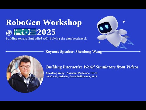 RoboGen Workshop @ IROS 2025, 🏆 Best Keynote Winner: Shenlong Wang