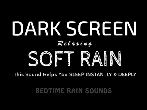 Overcome Anxiety FAST! This Soft RAIN Sound Helps You Sleep Instantly & Relax Deeply | Black Screen