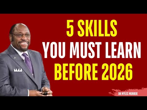5 Powerful Skills That Will Make You Rich in 2026 | Myles Munroe Motivation