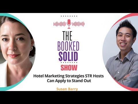 Hotel Marketing Strategies STR Hosts Can Apply to Stand Out with Susan Barry