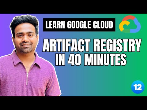 Day-12 | Google Artifact Registry Deepdive with Hands-on and Notes