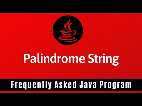 Frequently Asked Java Program 05: Palindrome String | How to Check Given String is Palindrome or Not