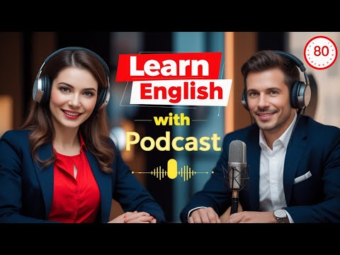 Learn English Fast with the English Learning Podcast  Episode 80