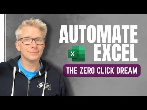 How I Made Excel Do My Work (Achieve the Zero Click Dream)