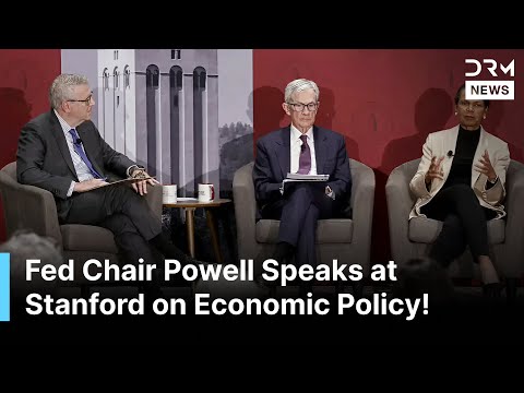 FULL SESSION: Federal Reserve Chair Jerome Powell Panel at Stanford University | DRM News | AC1Z