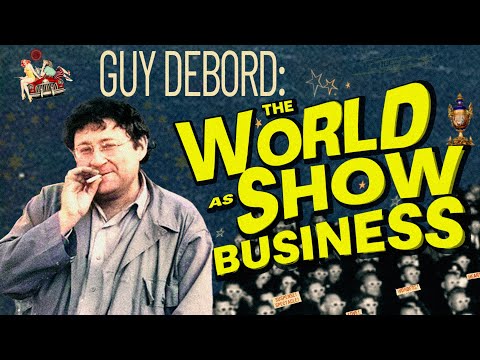 Guy Debord and The Society of the Spectacle