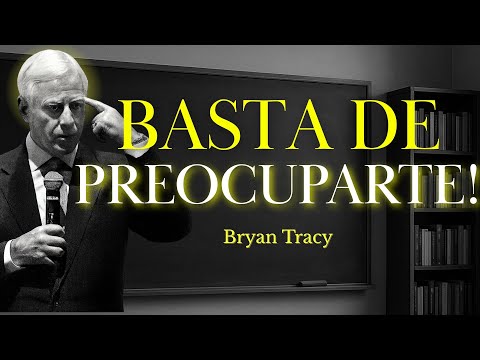 Deja de preocuparte, toma el control de tu vida🧠| Bryan Tracy