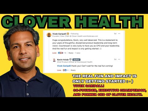 CLOVER HEALTH CLOV STOCK THE REAL FUN AND IMPACT IS ONLY GETTING STARTED - VIVEK GARIPALLI