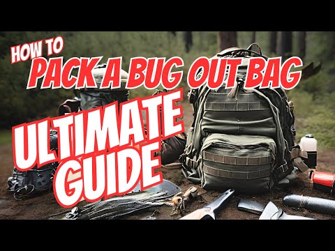 How to pack your BUG OUT Bag: The Only System You’ll Ever Need