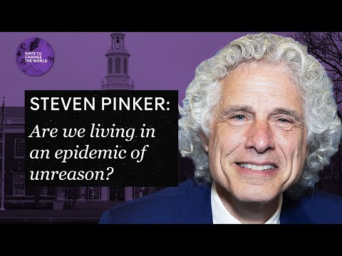 Rationality during an epidemic of unreason - Steven Pinker