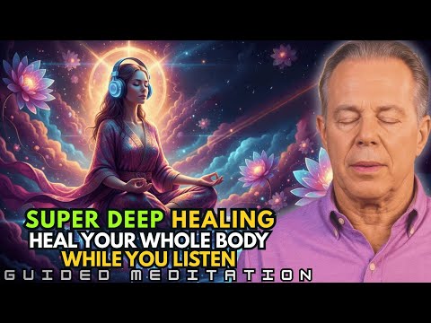 Dr Joe Dispenza - Super Deep Healing🙏🏻| Guided Meditation for Full Body & Emotional Restoration❤️‍🩹