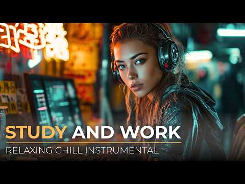 Study & Work Music | Relaxing Chill Instrumental | Boost Clarity