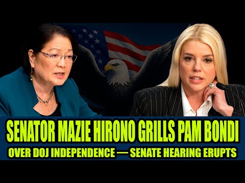Senator Mazie Hirono GRILLS Pam Bondi Over DOJ Independence — Senate Hearing Erupts
