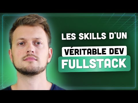 Tout ce que doit maîtriser un développeur Fullstack !