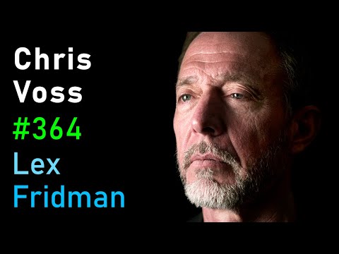 Chris Voss: FBI Hostage Negotiator | Lex Fridman Podcast #364