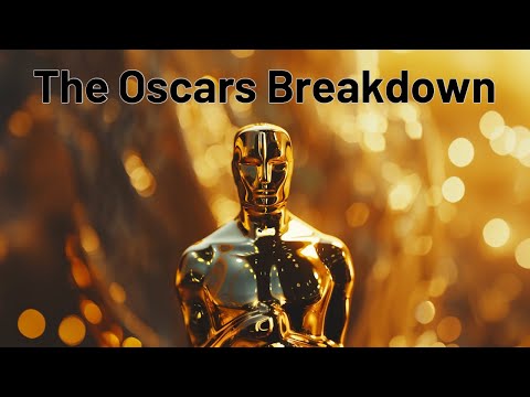 The Oscars Breakdown