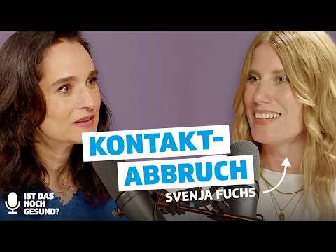 Wenn Familie krank macht - Svenja Fuchs über ihren Kontaktabbruch zu ihrer Familie | Podcast