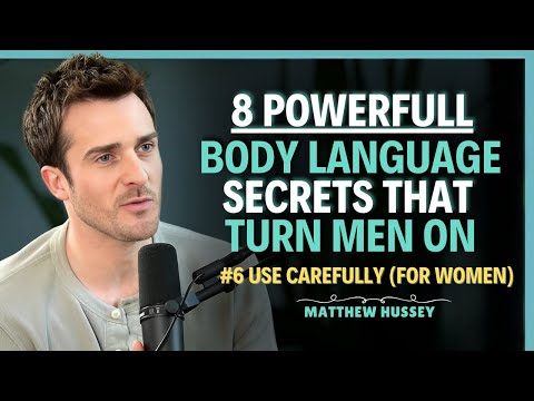 8 Powerful Body Language Secrets That Turn Men On || Matthew Hussey Relationship Advice