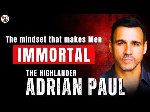 Highlander Star Adrian Paul: Becoming Dangerous & Disciplined Will Make You Immortal | #ep40