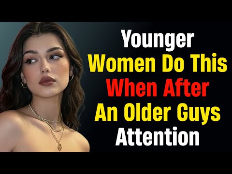 Younger Women Do THIS When Trying to Get Your Attention | Dating Psychology & Relationship Signals