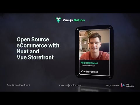 Vue.js Nation 2024: Open Source eCommerce with Nuxt and Vue Storefront by Filip Rakowski
