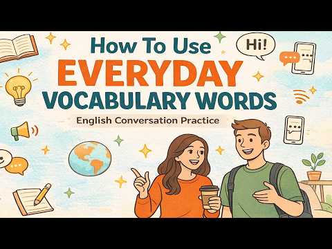 How To Use Everyday Vocabulary Words | Small Words That Make You Sound Natural