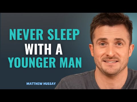 Never Do This With a Younger Man If You're an Older Woman | MATTHEW HUSSEY